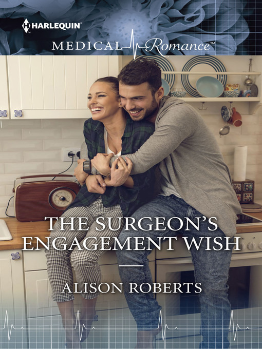 Title details for The Surgeon's Engagement Wish by Alison Roberts - Available